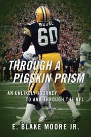 Through a Pigskin Prism : An Unlikely Journey to and through the NFL cover image cdn