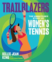 Trailblazers : the unmatched story of women's tennis cover image cdn