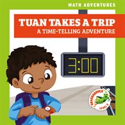Tuan Takes a Trip: A TimeTelling Adventure cover image cdn