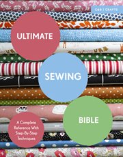 Ultimate Sewing Bible: A Complete Reference with Step-By-Step Techniques (Ultimate Guides) : A Complete Reference with Step cover image cdn