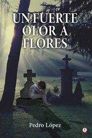 Un fuerte olor a flores cover image cdn