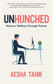 Unhunched : Discover Wellness Through Posture cover image cdn