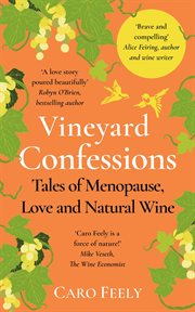 Vineyard Confessions : Tales of Menopause, Love and Natural Wine cover image cdn