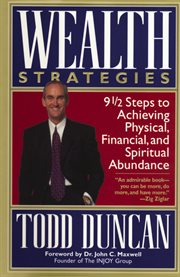 Wealth strategies : 9 1/2 steps to achieving physical, financial, and spiritual abundance cover image cdn