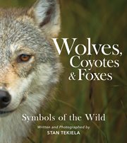 Wolves, coyotes & foxes : symbols of the wild cover image cdn