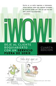 ¡Wow! : deje al cliente boquiabierto con un servicio fuera de serie cover image cdn