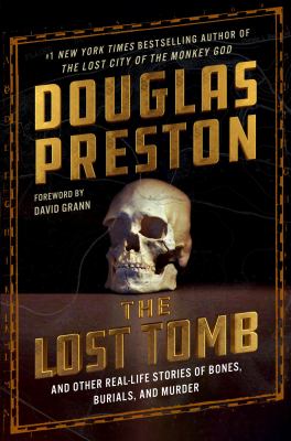 The lost tomb : and other real-life stories of bones, burials, and murder  cover image cdn