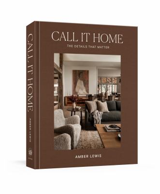 Call it home : the details that matter  cover image cdn