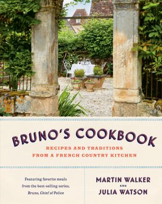 Bruno's cookbook : recipes and traditions from a French country kitchen  cover image cdn