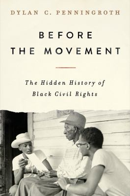 Before the movement : the hidden history of Black civil rights  cover image cdn