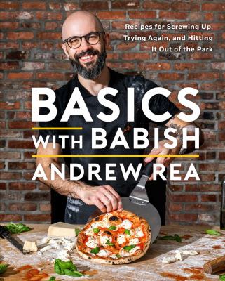 Basics with Babish : recipes for screwing up, trying again, and hitting it out of the park  cover image cdn