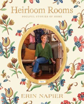 Heirloom rooms : soulful stories of home  cover image cdn