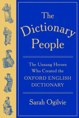 The dictionary people : the unsung heroes who created the Oxford English dictionary  cover image cdn