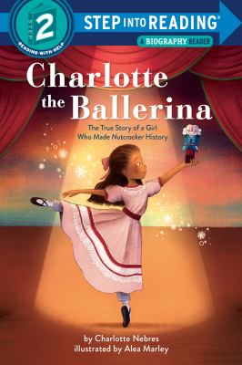 Charlotte the ballerina : the true story of a girl who made Nutcracker history  cover image cdn