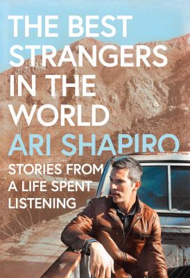 The best strangers in the world stories from a life spent listening  cover image cdn