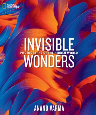 Invisible wonders : photographs of the hidden world  cover image cdn