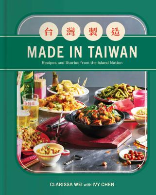 Made in Taiwan : recipes and stories from the island nation  cover image cdn