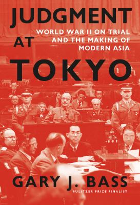 Judgment at Tokyo : World War II on trial and the making of modern Asia  cover image cdn
