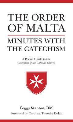 The Order of Malta : minutes with the Catechism : a pocket guide to the Catechism of the Catholic Church  cover image cdn