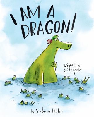 I am a dragon! : a squabble & a quibble  cover image cdn