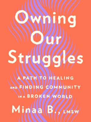 Owning our struggles : a path to healing and finding community in a broken world  cover image cdn