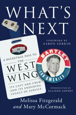What's next : a backstage pass to The West Wing, its cast and crew, and its enduring legacy of service  cover image cdn