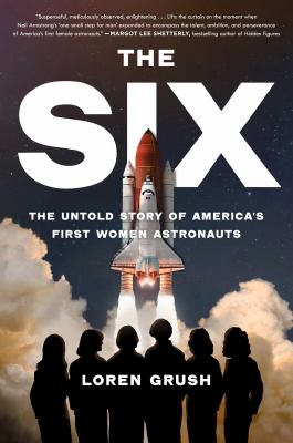 The six : the untold story of America's first women astronauts  cover image cdn
