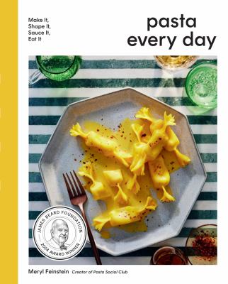 Pasta every day : make it, shape it, sauce it, eat it  cover image cdn