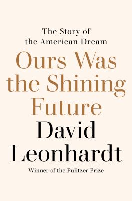 Ours was the shining future : the story of the American dream  cover image cdn