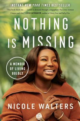 Nothing is missing : a memoir of living boldly  cover image cdn