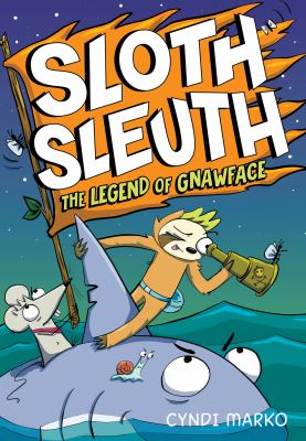 Sloth sleuth. The legend of Gnawface cover image