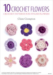 10 Crochet Flowers : Crochet Patterns for Stylish Flowers cover image cdn