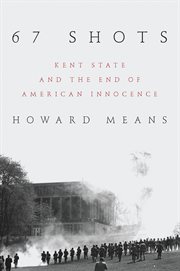67 Shots : Kent State and the End of American Innocence cover image cdn