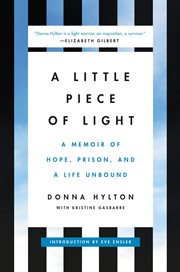 A Little Piece of Light : A Memoir of Hope, Prison, and a Life Unbound cover image cdn