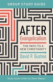 After Evangelicalism Group Study Guide : the path to a new Christianity, group study guide cover image cdn