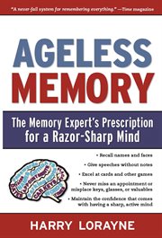 Ageless Memory : The Memory Expert's Prescription for a Razor-Sharp Mind cover image cdn
