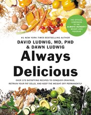 Always Delicious : Over 175 Satisfying Recipes to Conquer Cravings, Retrain Your Fat Cells, and Keep the Weight Off Per cover image cdn