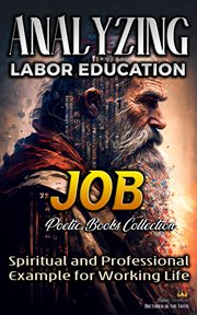 Analyzing Labor Education in Job: Spiritual and Professional Example for Working Life : Spiritual and Professional Example for Working Life cover image cdn