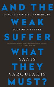 And the Weak Suffer What They Must? : Europe's Crisis and America's Economic Future cover image cdn