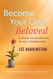 Become Your Own Beloved : a guide to delighting in self-connection cover image cdn