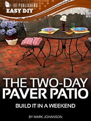 The complete guide to patios & walkways : money-saving do-it-yourself projects for improving outdoor living space cover image cdn