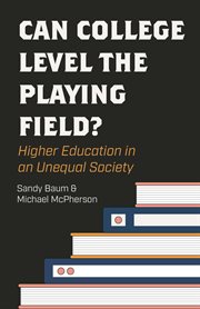 Can College Level the Playing Field? : Higher Education in an Unequal Society cover image cdn