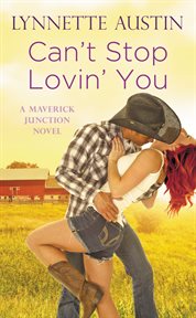 Can't Stop Lovin' You : Maverick Junction cover image cdn