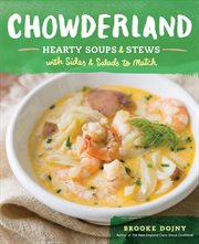 Chowderland : Hearty Soups & Stews with Sides & Salads to Match cover image cdn