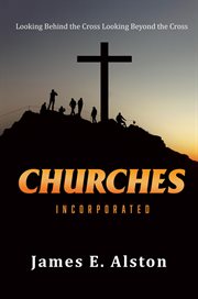 Churches Incorporated : Looking Behind the Cross Looking Beyond the Cross cover image cdn