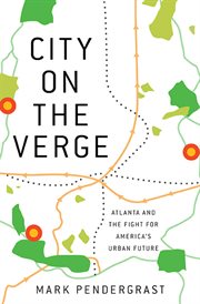 City on the Verge : Atlanta and the Fight for America's Urban Future cover image cdn
