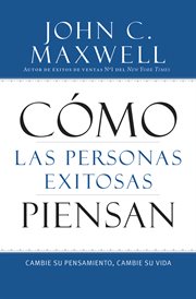 Cómo las Personas Exitosas Piensan : Cambie su Pensamiento, Cambie su Vida cover image cdn