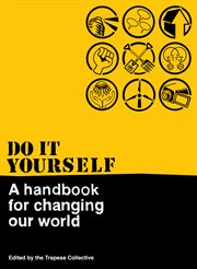 Do It Yourself : A Handbook For Changing Our World cover image cdn