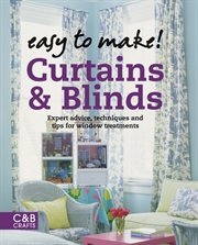Easy to Make! Curtains & Blinds: Expert Advice, Techniques and Tips for Sewers : Expert Advice, Techniques and Tips for Sewers cover image cdn