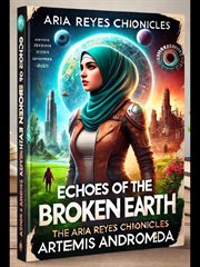 Echoes of the Broken Earth : The Aria Reyes Chronicles cover image cdn